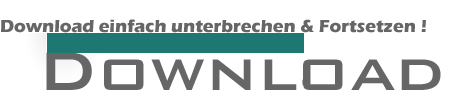 Download einfach unterbrechen und fortsetzen
